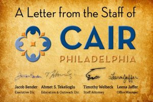 A Letter from the CAIR-Philadelphia Staff