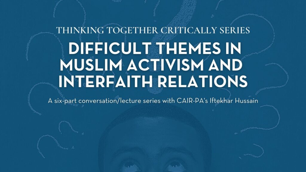 Difficult Themes in Muslim Activism and Interfaith Relations