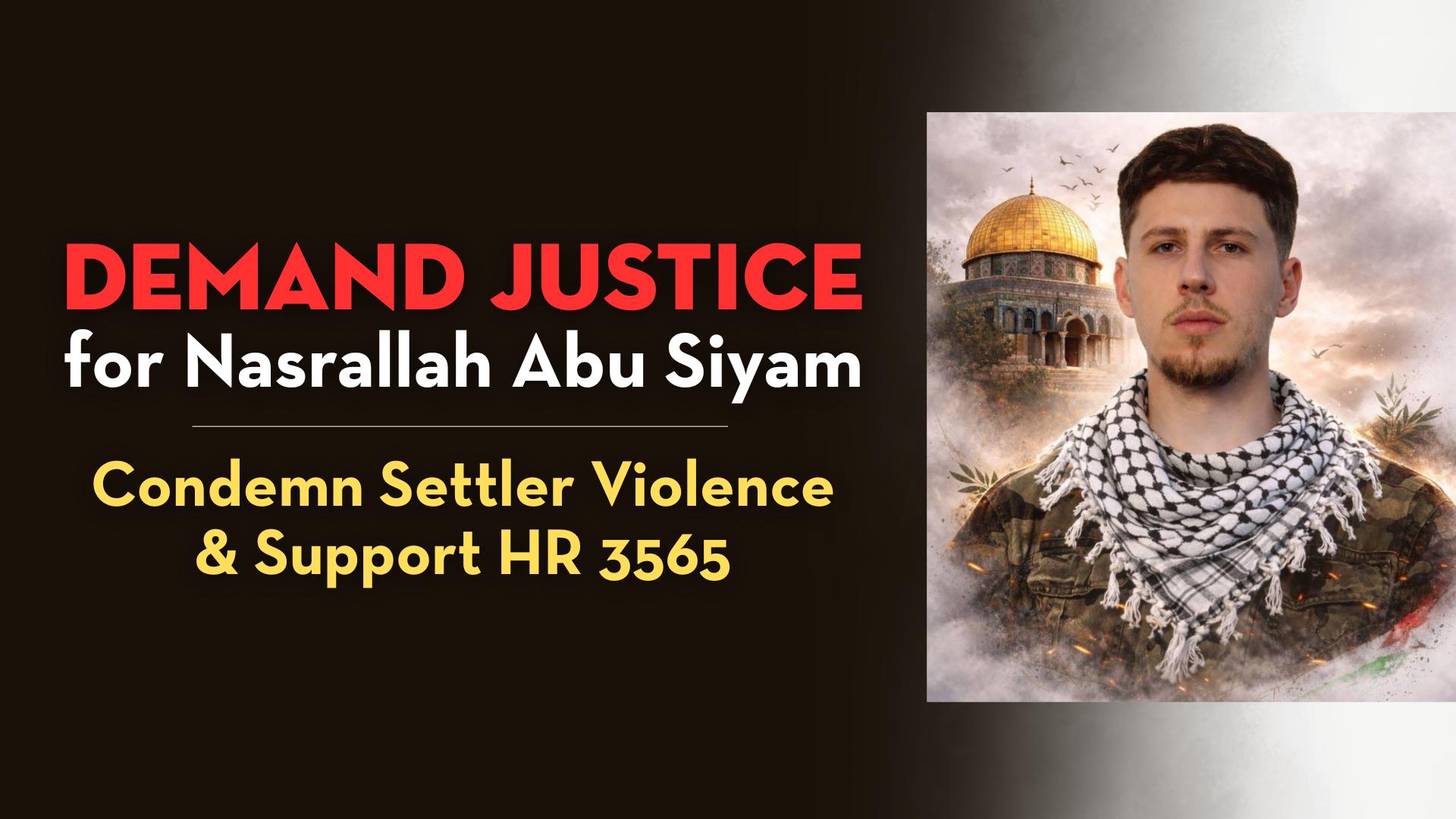 Demand Justice for Nasrallah Abu Siyam